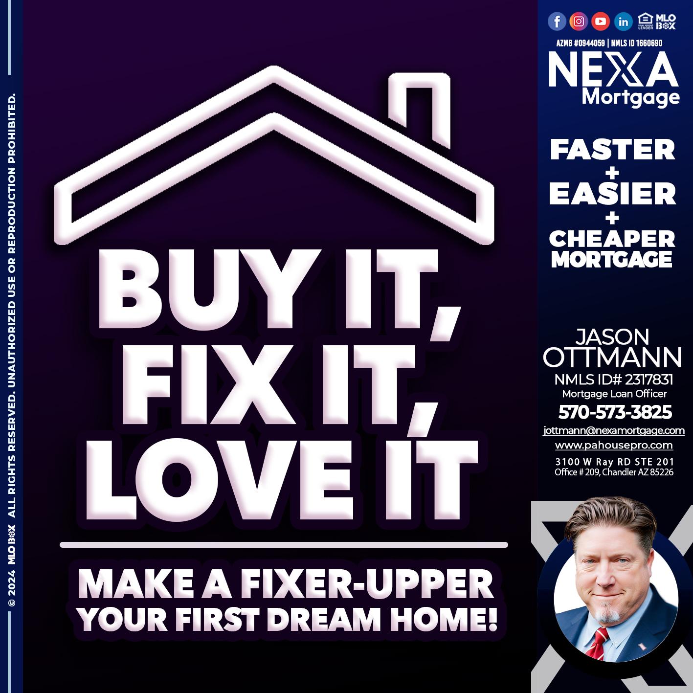 BUY IT FIX IT LOVE IT - Jason Ottmann -Mortgage Loan Officer